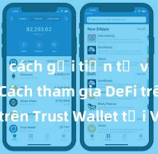 cách gửi tiền từ ví trust Cách tham gia DeFi trên Trust Wallet tại Việt Nam